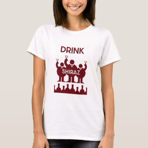 Shiraz Wine Drinkers T-Shirt