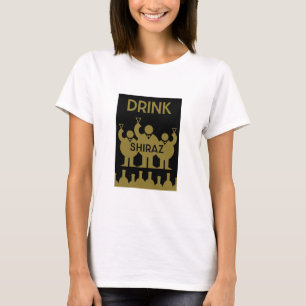 Shiraz Wine Drinkers T-Shirt