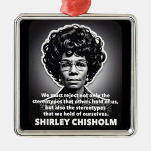 Shirley Chisholm quote Black lives matter  Metal Ornament