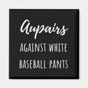 Shirt Aupairs Against White Baseball Pants Magnet