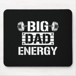 Shirt Big Dad Energy Funny Father’s Day Gym Tee Gi Mouse Pad