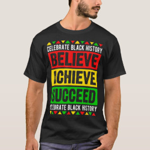 Shirt Black History Month Believe Achieve