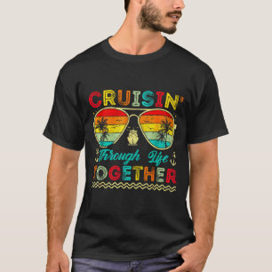 Shirt Cruisin Through Life Together Husband