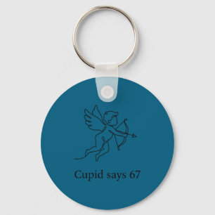 Shirt Cupid Says 67 Six Seven Key Ring
