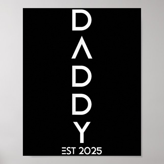 Shirt Daddy Est 2025 New Dad Baby Reveal Gift Tee  Poster (Front)