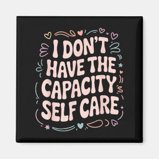 Shirt Don' Capacity Self Care Burnout Magnet