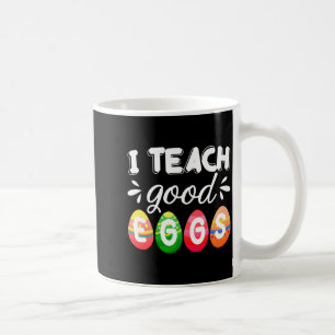 Shirt Easter Teacher Teach Good Eggs Coffee Mug