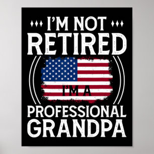 Shirt For Men Funny Fathers Day Retired Grandpa Poster