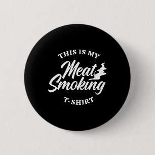 Shirt For Men Meat Lovers Smoker This Is My Meat S 6 Cm Round Badge