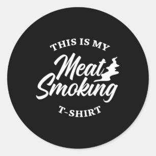 Shirt For Men Meat Lovers Smoker This Is My Meat S Classic Round Sticker