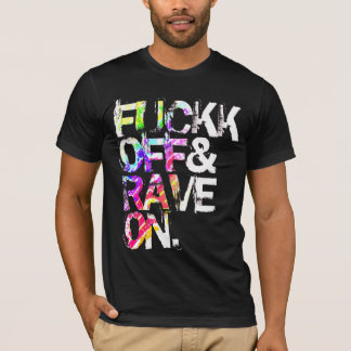 Shirt - Fuckk Off & Rave On 4