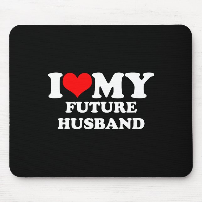 Shirt Future Husband Mouse Pad (Front)