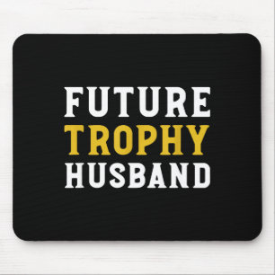 Shirt Future Trophy Husband Husband Wedding Mouse Pad