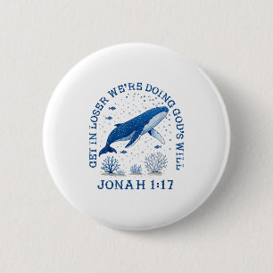 Shirt Get Loser We're Doing God's 6 Cm Round Badge