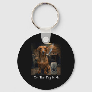 Shirt Got Dog Dachshund Smoking Beer Key Ring