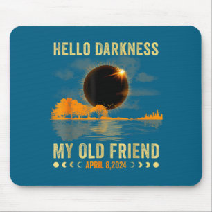 Shirt Hello Darkness Solar Eclipse April Mouse Pad