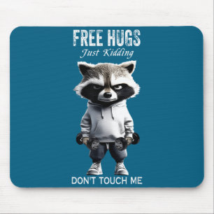 Shirt Hugs Kidding Don' Touch Racoon Mouse Pad