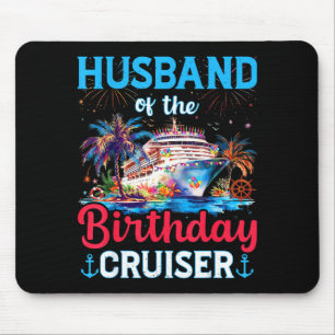 Shirt Husband Birthday Cruiser Cruise Birthday Mouse Pad