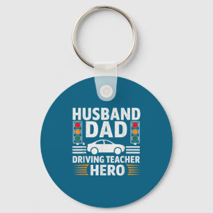 Shirt Husband Dad Driving Teacher Hero Key Ring