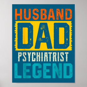 Shirt Husband Dad Psychiatrist Legend Father's Poster