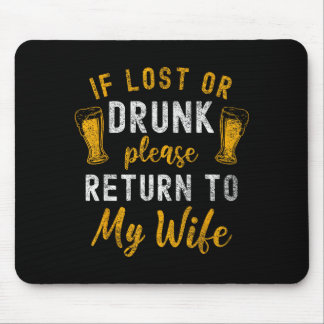 Shirt If Lost Drunk Return Wife Mouse Pad