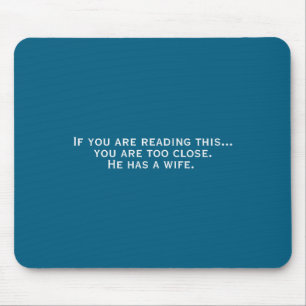 Shirt If You're Reading You're Too Mouse Pad