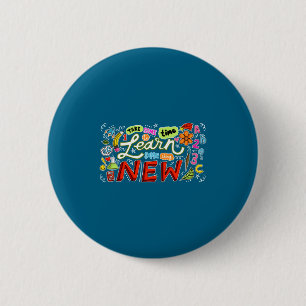Shirt Learn Something Education Motivational Learn 6 Cm Round Badge