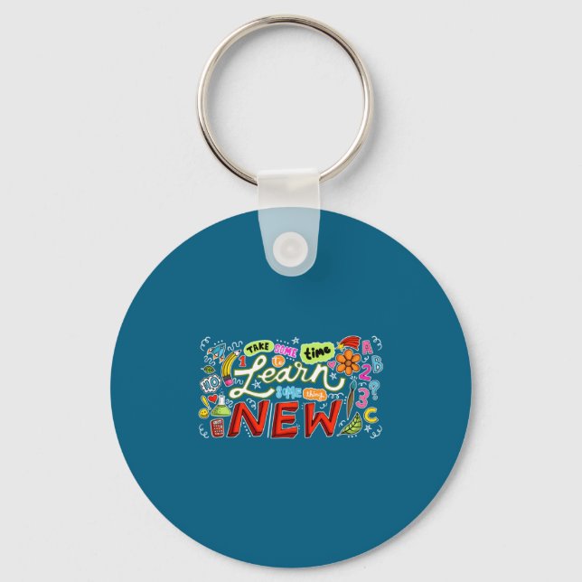 Shirt Learn Something Education Motivational Learn Key Ring (Front)