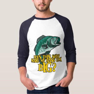 Shirt Make My Bass Look Big Funny Fishing