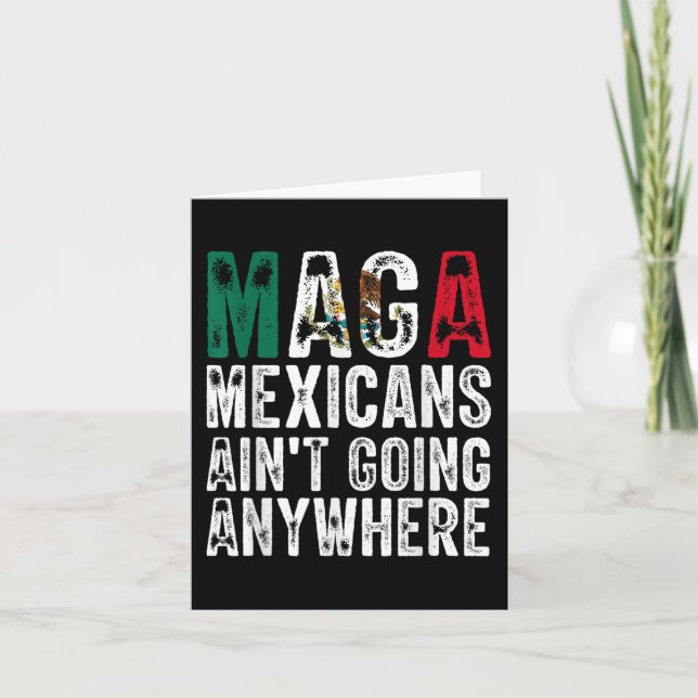 Shirt Mexicans Aint Going Anywhere  Card (Front)