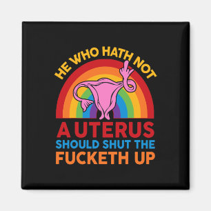 Shirt Middle Finger He Who Hath No Uterus Should S Magnet