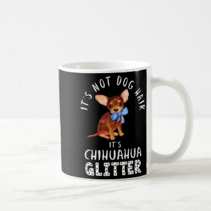 Shirt Not Dog Hair Chihuahua Glitter Coffee Mug
