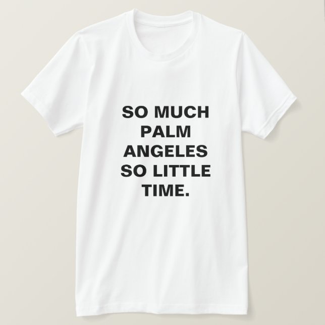SHIRT SO MUSH PALM ANGELES SO LITTLE TIME (Design Front)