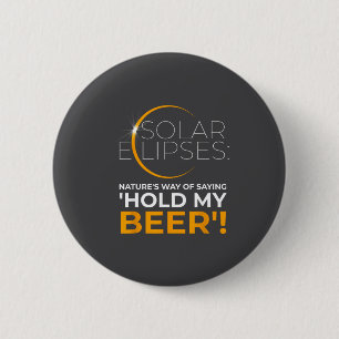 Shirt Solar Eclipse Beer Saying Humor 6 Cm Round Badge