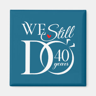 Shirt Still 40 Couple 40th Wedding Magnet