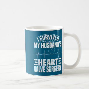 Shirt Survived Husband's Heart Valve Surgery Coffee Mug