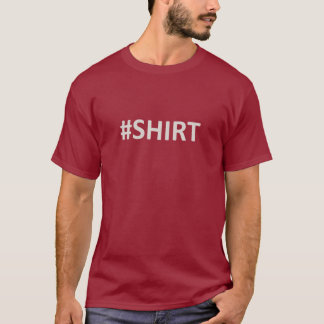 #Shirt T-Shirt