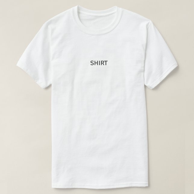 "Shirt" T-Shirt (Black Text) (Design Front)