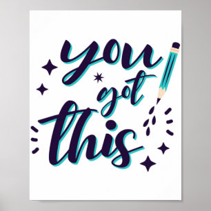 Shirt Test Day Shirt Teacher Student You Got This  Poster