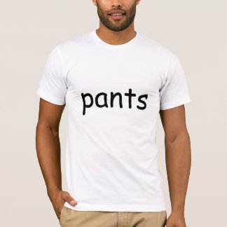 Shirt that says pants