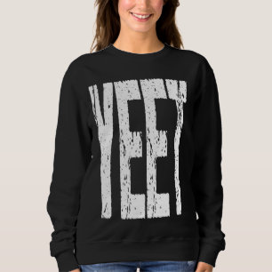 Shirt That Says YEET Long Sleeve