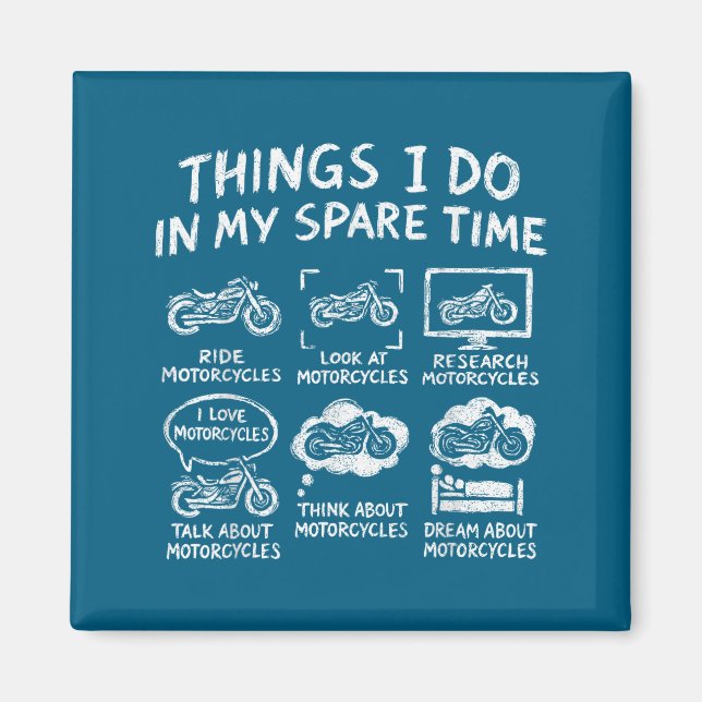 Shirt Things Spare Time Biker Motorcycle Magnet (Front)
