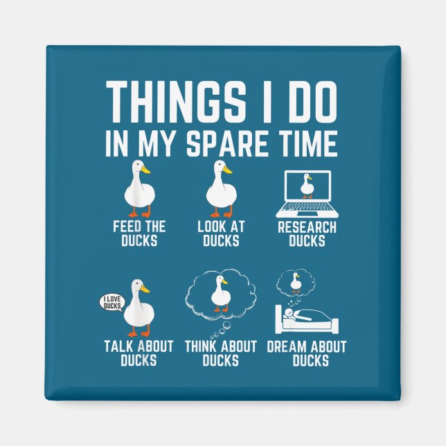 Shirt Things Spare Time Ducks Lover Magnet (Front)