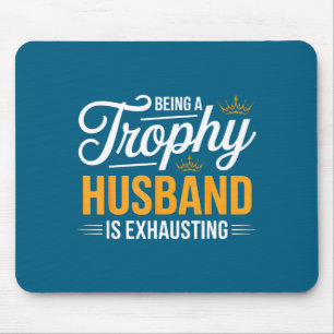 Shirt Trophy Husband Exhausting Future Husband Mouse Pad