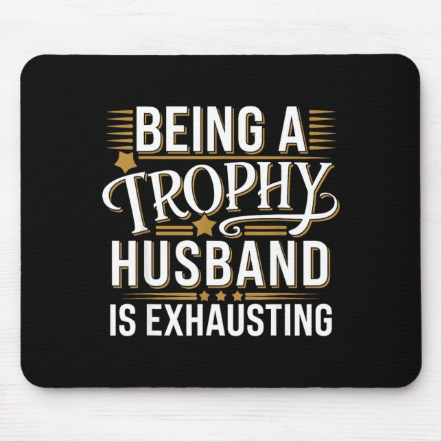 Shirt Trophy Husband Exhausting Wedding Anniversar Mouse Pad (Front)