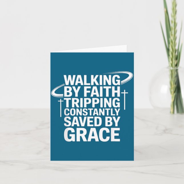Shirt Walking Faith Tripping Constantly Saved Card (Front)