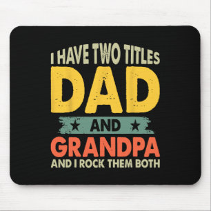 Shirts Fathers Day I Have Two Titles Dad And Grand Mouse Pad