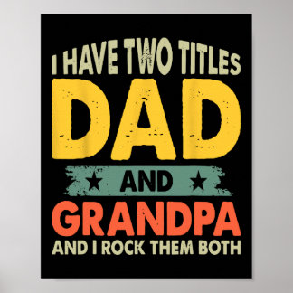 Shirts Fathers Day I Have Two Titles Dad And Grand Poster