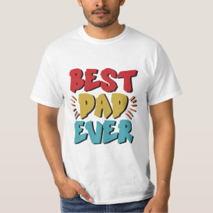Shirts For Dads   Best Dad Ever T-shirt