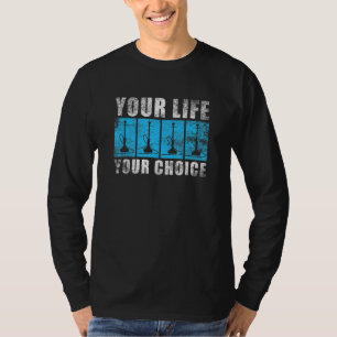 Shisha - Your Life Your Choice - Water Pipe Smokin T-Shirt